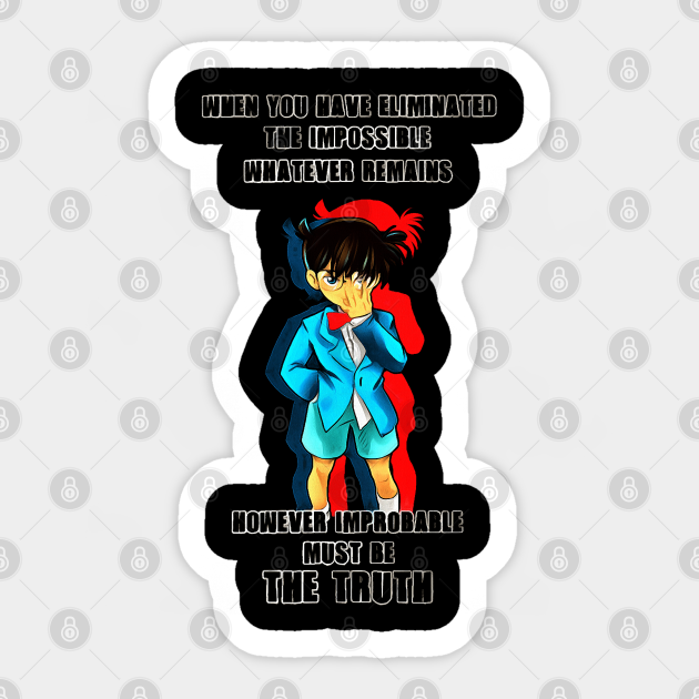 Detective Conan Saying Detective Conan Sticker TeePublic